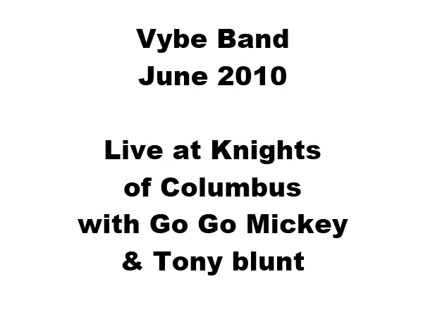 Vybe Band 2010   KOC with GoGo Mickey and Tony Blunt